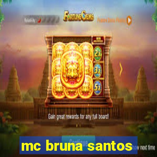 mc bruna santos